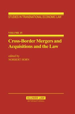Cross-Border Mergers and Acquisitions and the Law: A General Introduction - Horn, Norbert, Professor