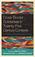 Cross-Border Solidarities in Twenty-First Century Contexts: Feminist Perspectives and Activist Practices