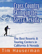 Cross-Country Skiing in the Sierra Nevada: The Best Resorts & Touring Centers in California & Nevada