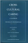 Cross-Cultural Caring: A Handbook for Health Professionals