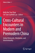 Cross-Cultural Encounters in Modern and Premodern China: Global Networks, Mediation, and Intertextuality