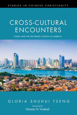 Cross-Cultural Encounters - Tseng, Gloria Shuhui (Editor), and Voskuil, Dennis N (Foreword by)