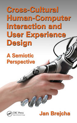 Cross-Cultural Human-Computer Interaction and User Experience Design: A Semiotic Perspective - Brejcha, Jan