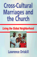 Cross-Cultural Marriages and the Church: Living the Global Neighborhood