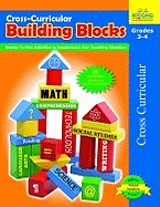 Cross-Curricular Building Blocks - Grades 3-4: Ready-To-Use Activities to Supplement Any Teaching Situation