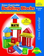 Cross-Curricular Building Blocks - Grades 5-6: Ready-To-Use Activities to Supplement Any Teaching Situation