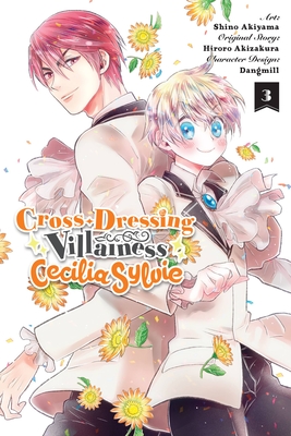 Cross-Dressing Villainess Cecilia Sylvie, Vol. 3 (Manga) - Akizakura, Hiroro, and Akiyama, Shino, and Dangmill