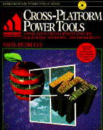 Cross-Platform Power Tools: Application Development for the Macintosh, Windows, and Windows NT