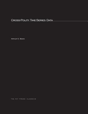 Cross-Polity Time-Series Data - Banks, Arthur S (Editor)