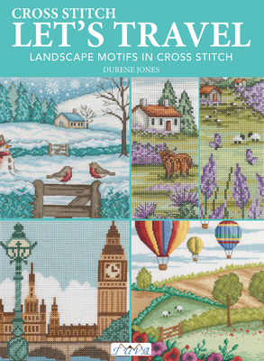 Cross Stitch Lets Travel - Jones, Durene