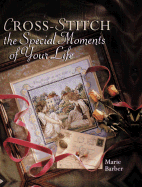 Cross-Stitch the Special Moments of Your Life