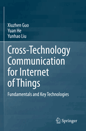 Cross-Technology Communication for Internet of Things: Fundamentals and Key Technologies