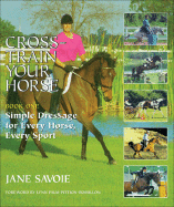 Cross-Train Your Horse: Book One: Simple Dressage for Every Horse, Every Sport