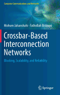 Crossbar-Based Interconnection Networks: Blocking, Scalability, and Reliability