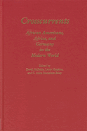 Crosscurrents: African-Americans, Africa and Germany in the Modern World