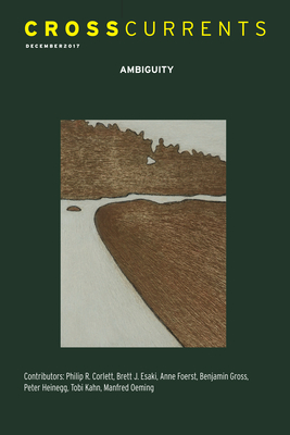 Crosscurrents: Ambiguity: Volume 67, Number 4, December 2017 - Foerst, Anne (Editor)