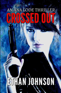 Crossed Out: An Ana Lode Thriller