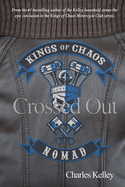 Crossed Out: Book 4 in the Kings of Chaos Motorcycle Club series