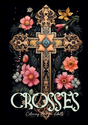 Crosses Coloring Book for Adults: Grayscale Crosses Coloring Book Christian Coloring Book for Adults Bible Coloring Book Adults - Publishing, Monsoon