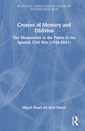Crosses of Memory and Oblivion: The Monuments to the Fallen in the Spanish Civil War (1936-2022)