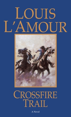 Crossfire Trail - L'Amour, Louis