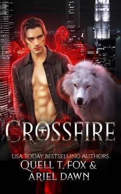 Crossfire - Fox, Quell T, and Dawn, Ariel