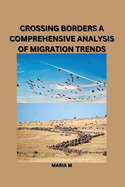Crossing Borders: A Comprehensive Analysis of Migration Trends
