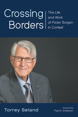 Crossing Borders - Seland, Torrey, and Anderson, Paul N (Foreword by)