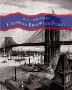 Crossing Brooklyn Ferry: A poem by Walt Whitman