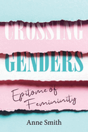 Crossing Genders: Epitome of Femininity