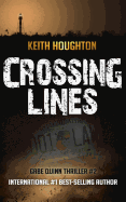 Crossing Lines (Gabe Quinn Thriller #2) - Houghton, Keith