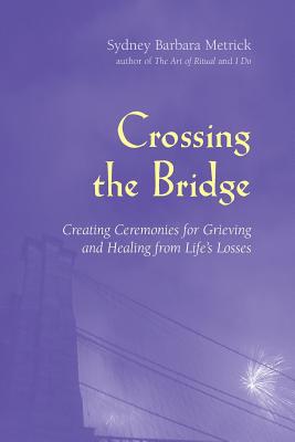 Crossing the Bridge - Metrick, Sydney Barbara, Ph.D.