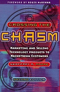 Crossing the Chasm: Marketing and Selling Technology Products to Mainstream Customers