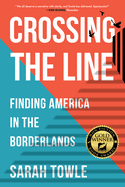 Crossing the Line: Finding America in the Borderlands