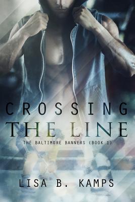 Crossing the Line - Kamps, Lisa B