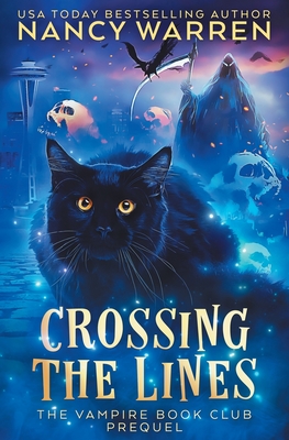 Crossing the Lines: A Paranormal Women's Fiction Cozy Mystery - Warren, Nancy