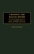 Crossing the Racial Divide: Close Friendships Between Black and White Americans