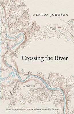 Crossing the River - Johnson, Fenton, and House, Silas (Introduction by)