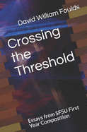 Crossing the Threshold: Essays from SFSU First Year Composition