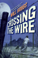 Crossing the Wire - Hobbs, Will