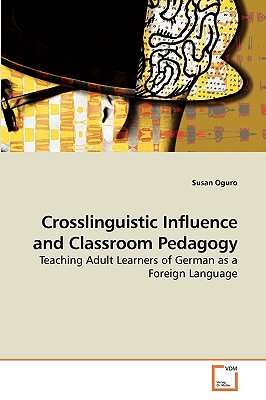 Crosslinguistic Influence and Classroom Pedagogy - Oguro, Susan