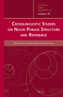 Crosslinguistic Studies on Noun Phrase Structure and Reference - Cabredo Hofherr, Patricia (Editor), and Zribi-Hertz, Anne (Editor)