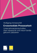 Crossmediale Pressearbeit: Unternehmensbotschaften ber Klassische Und Neue Kanle Gekonnt Platzieren