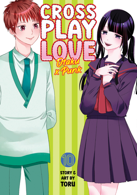 Crossplay Love: Otaku X Punk Vol. 10 - Toru