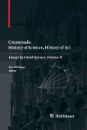 Crossroads: History of Science, History of Art: Essays by David Speiser, Vol. II