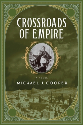 Crossroads of Empire - Cooper, Michael J