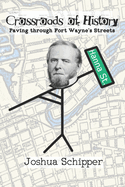 Crossroads of History: Paving through Fort Wayne's Streets