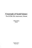 Crossroads of Social Science: The Icpsr 25th Anniversary Volume - Eulau, Heinz (Editor)