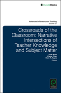 Crossroads of the Classroom: Narrative Intersections of Teacher Knowledge and Subject Matter