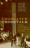 CrossTalk: Citizens, Candidates, and the Media in a Presidential Campaign Volume 1996
